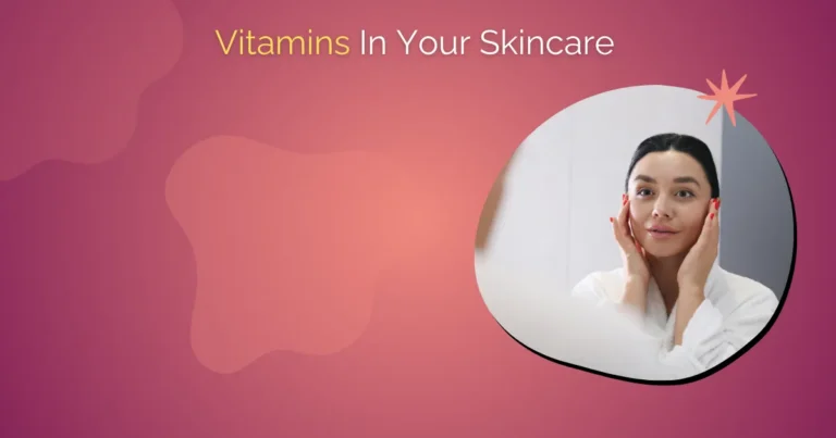 How To Use Vitamin C In Your Skincare Routine