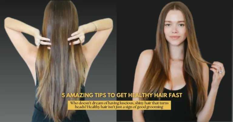 How To Get Healthy Hair Fast