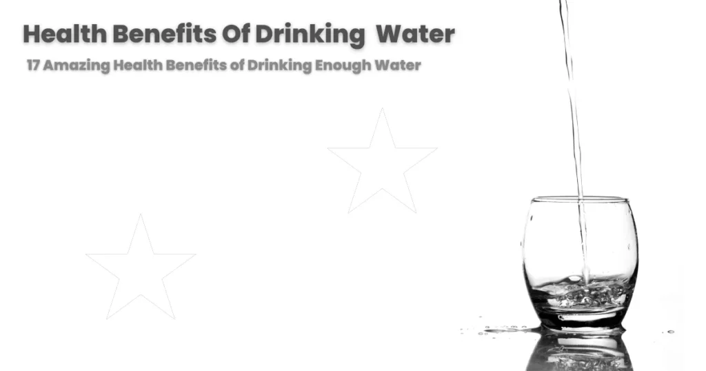 Health Benefits Of Drinking Enough Water