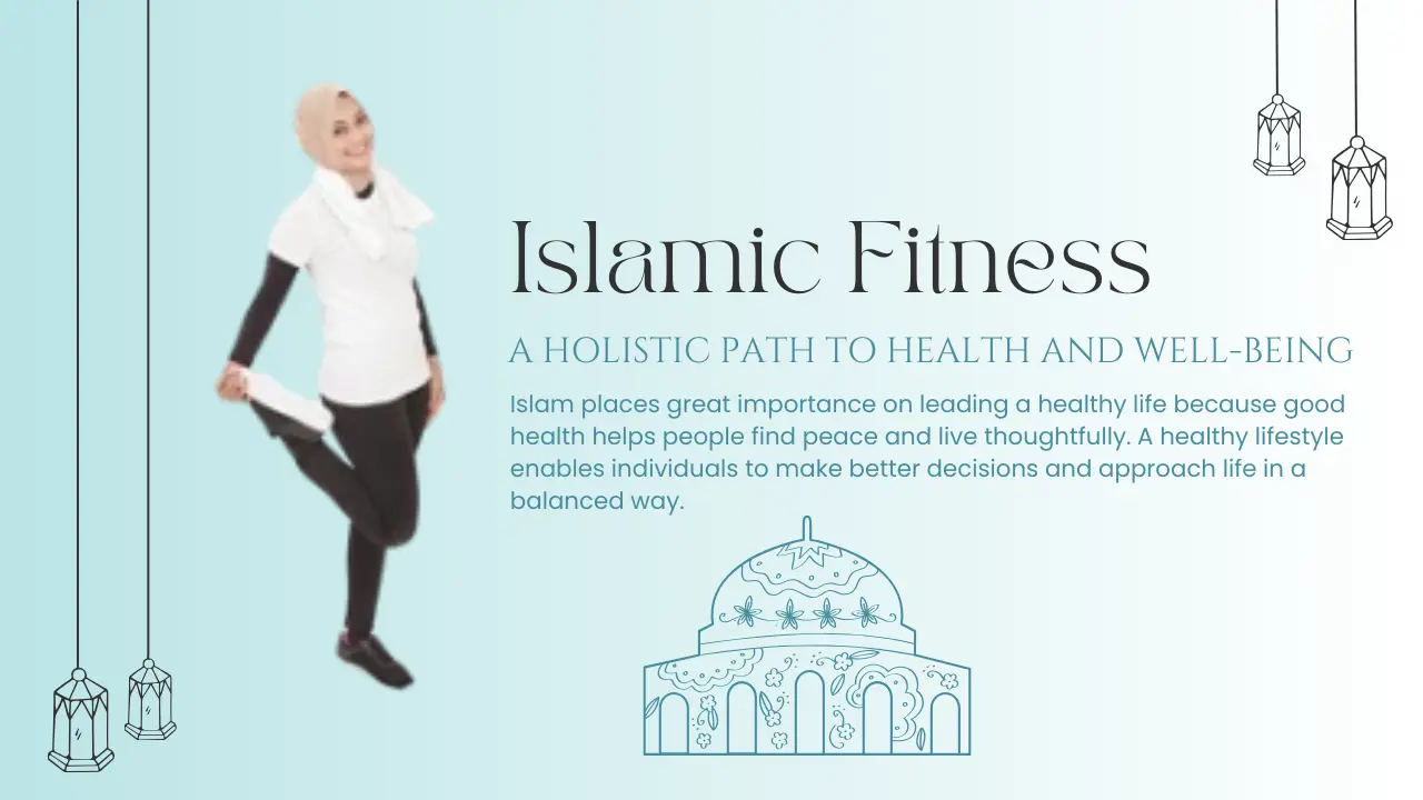 Islamic Fitness: A Holistic Path to Health and Well-Being