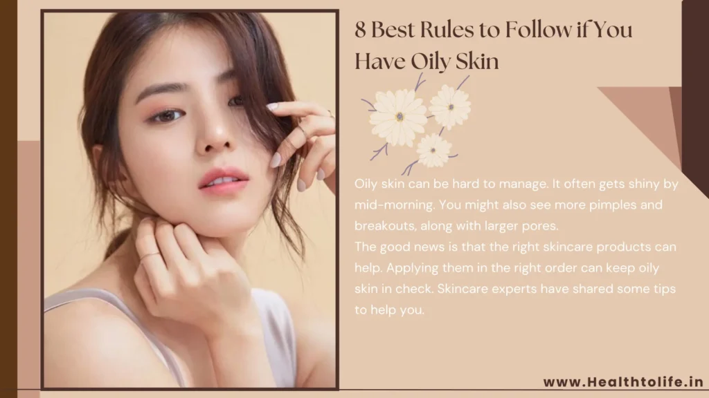 8 Rules to Follow if You Have Oily Skin